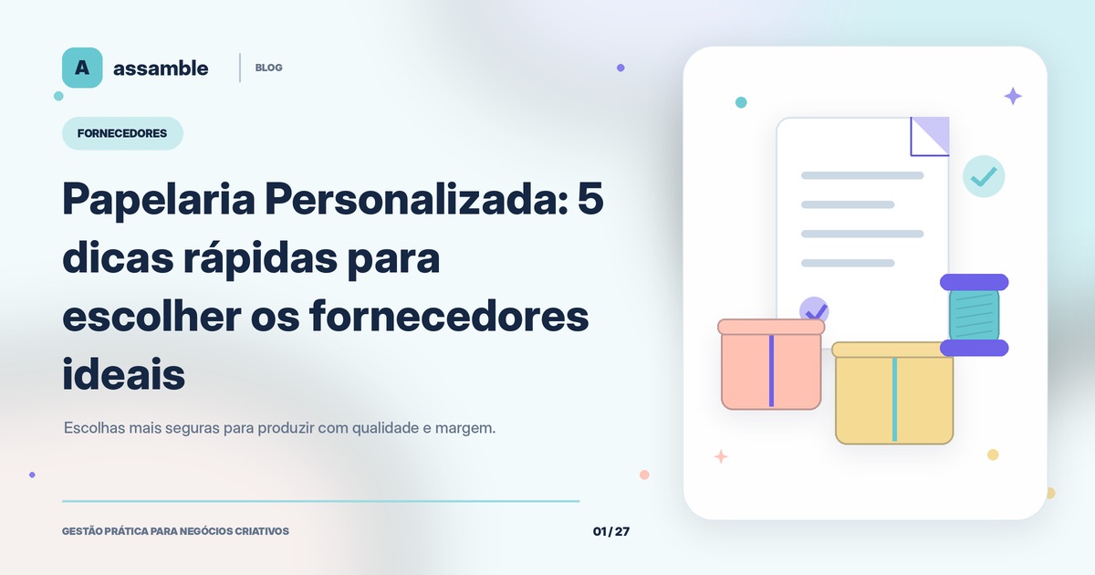 Papelaria Personalizada: 5 dicas rápidas para escolher os fornecedores ideais