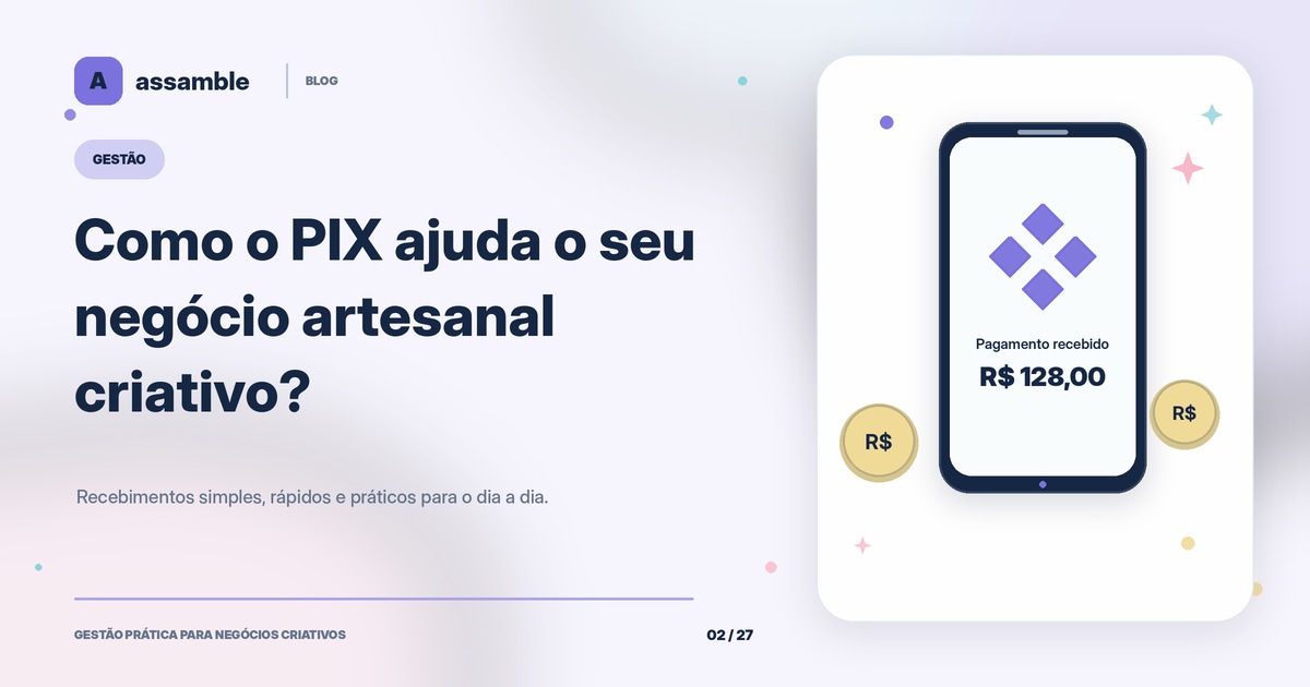 Como o Pix ajuda o seu negócio artesanal criativo?